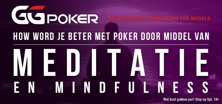 Hoe word je beter met poker door middel van meditatie en mindfulness